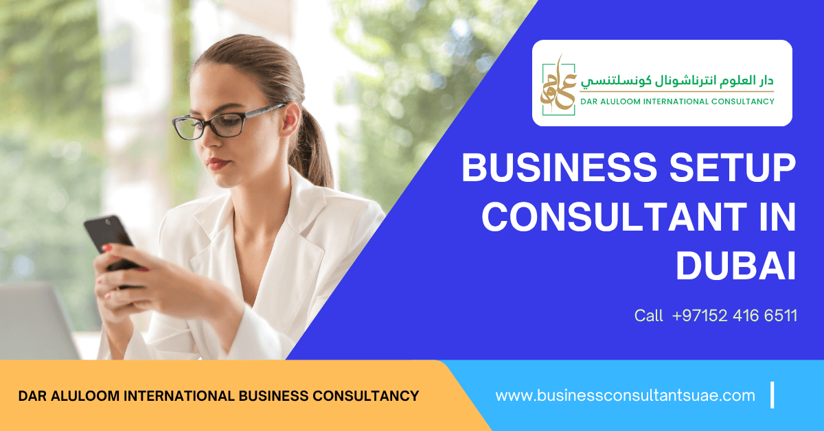 Why a Business Setup Consultant in Dubai Is Your Competitive Advantage