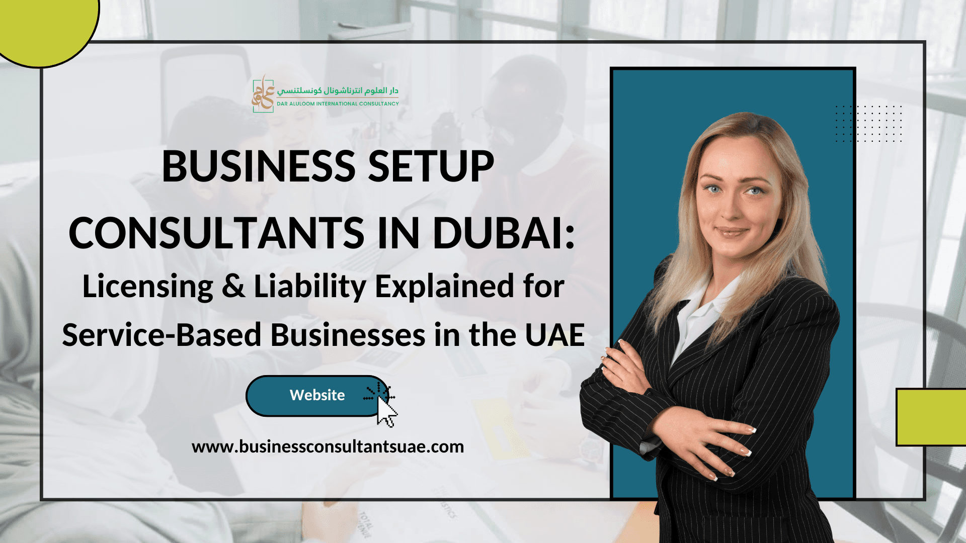 Business Setup Consultants in Dubai: Licensing & Liability Explained for Service-Based Businesses in the UAE
